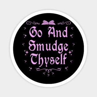 Go and Smudge Yourself Magnet